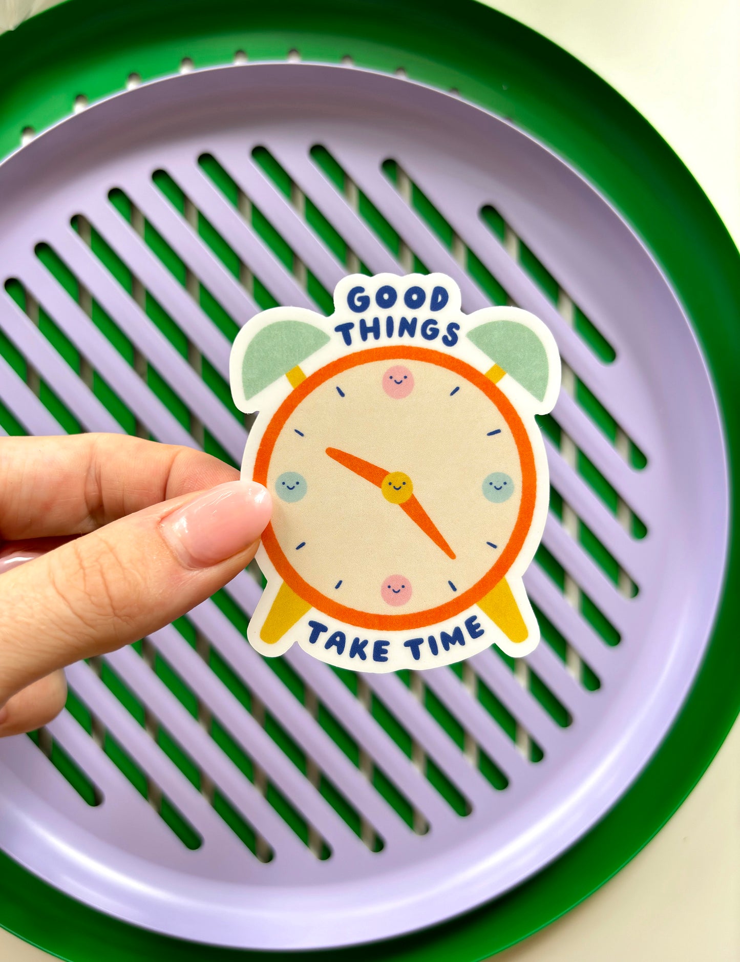 Good Things Take Time Sticker