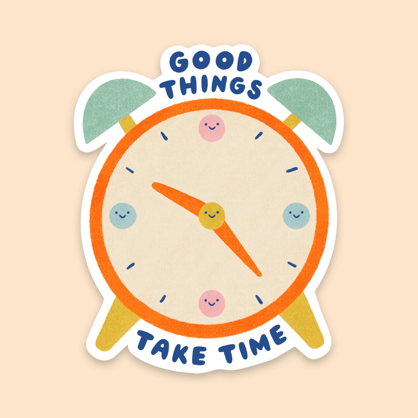 Good Things Take Time Sticker