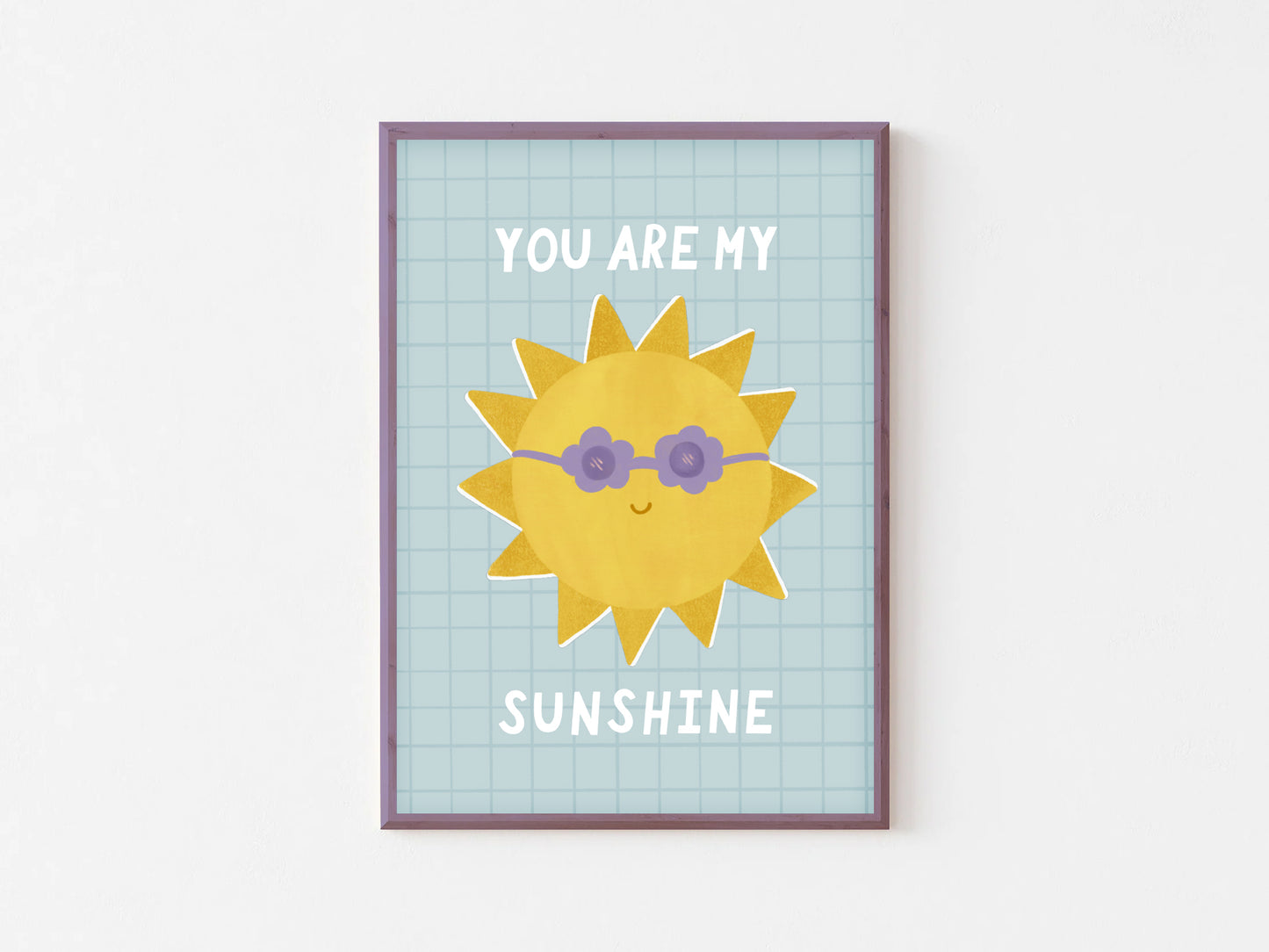 You Are My Sunshine Print