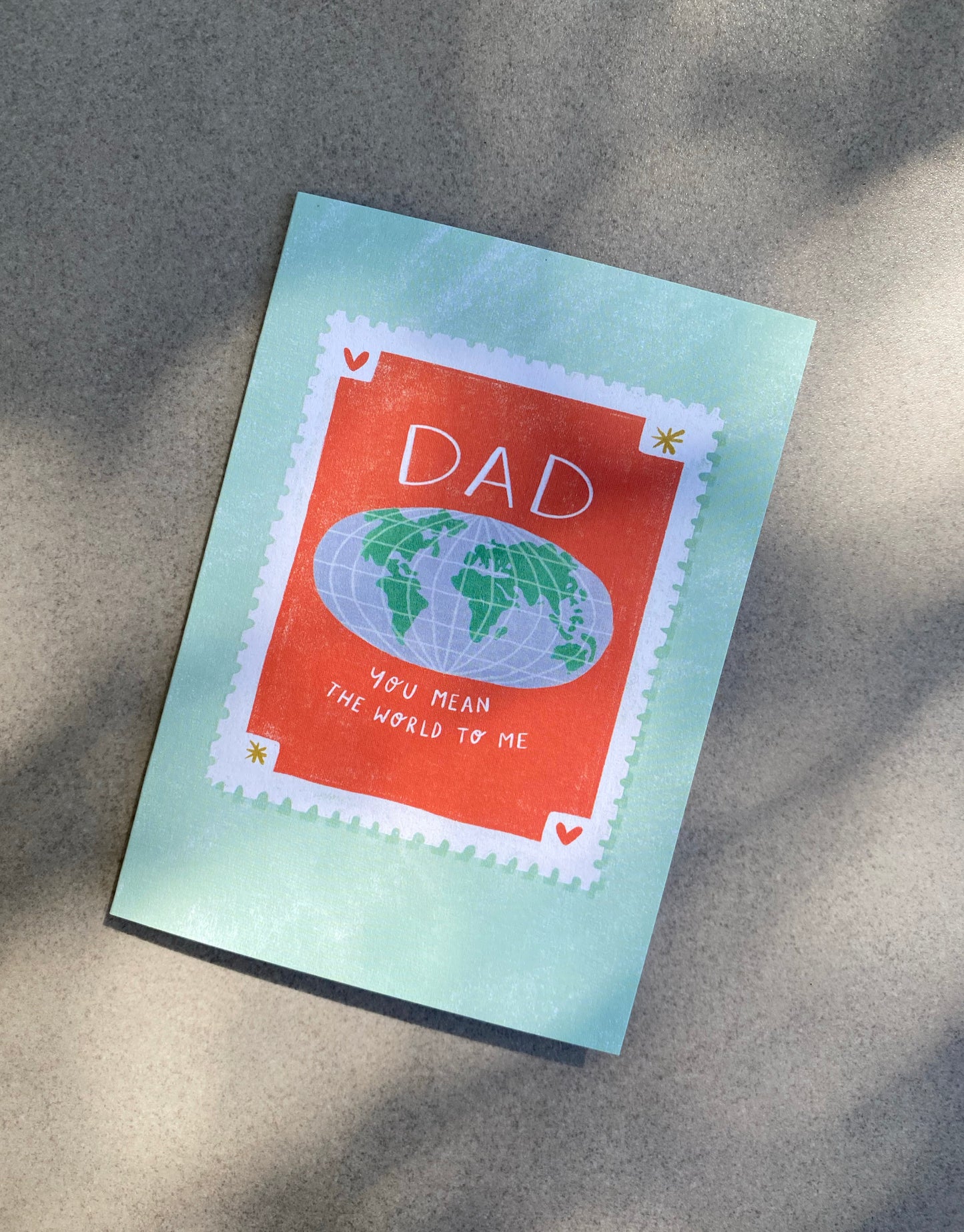 Dad You Mean the World Card