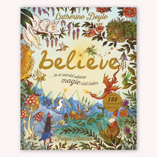 Believe: Over 100 Fantastical Beasts!