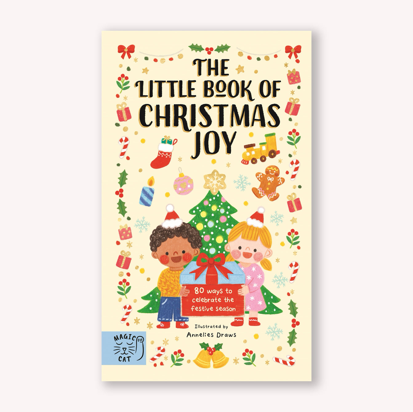 Little Book of Christmas Joy: 80 Ways to Celebrate the Festive Season