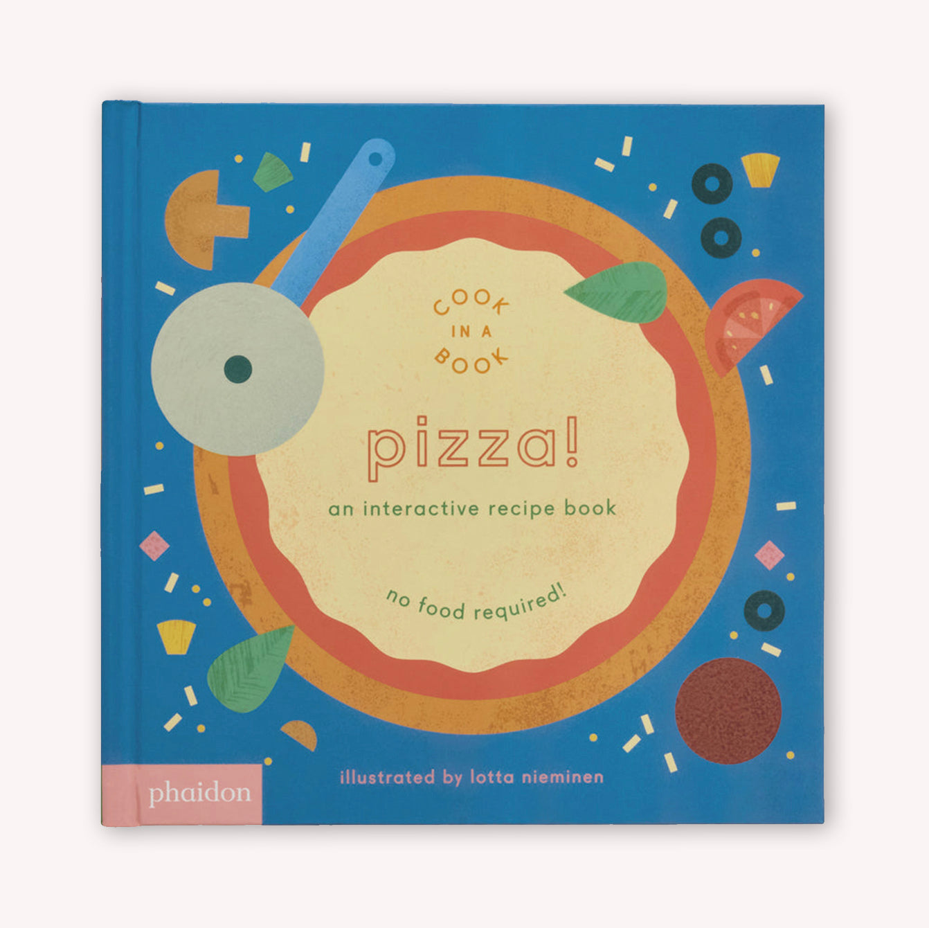 Pizza!: An Interactive Recipe Book