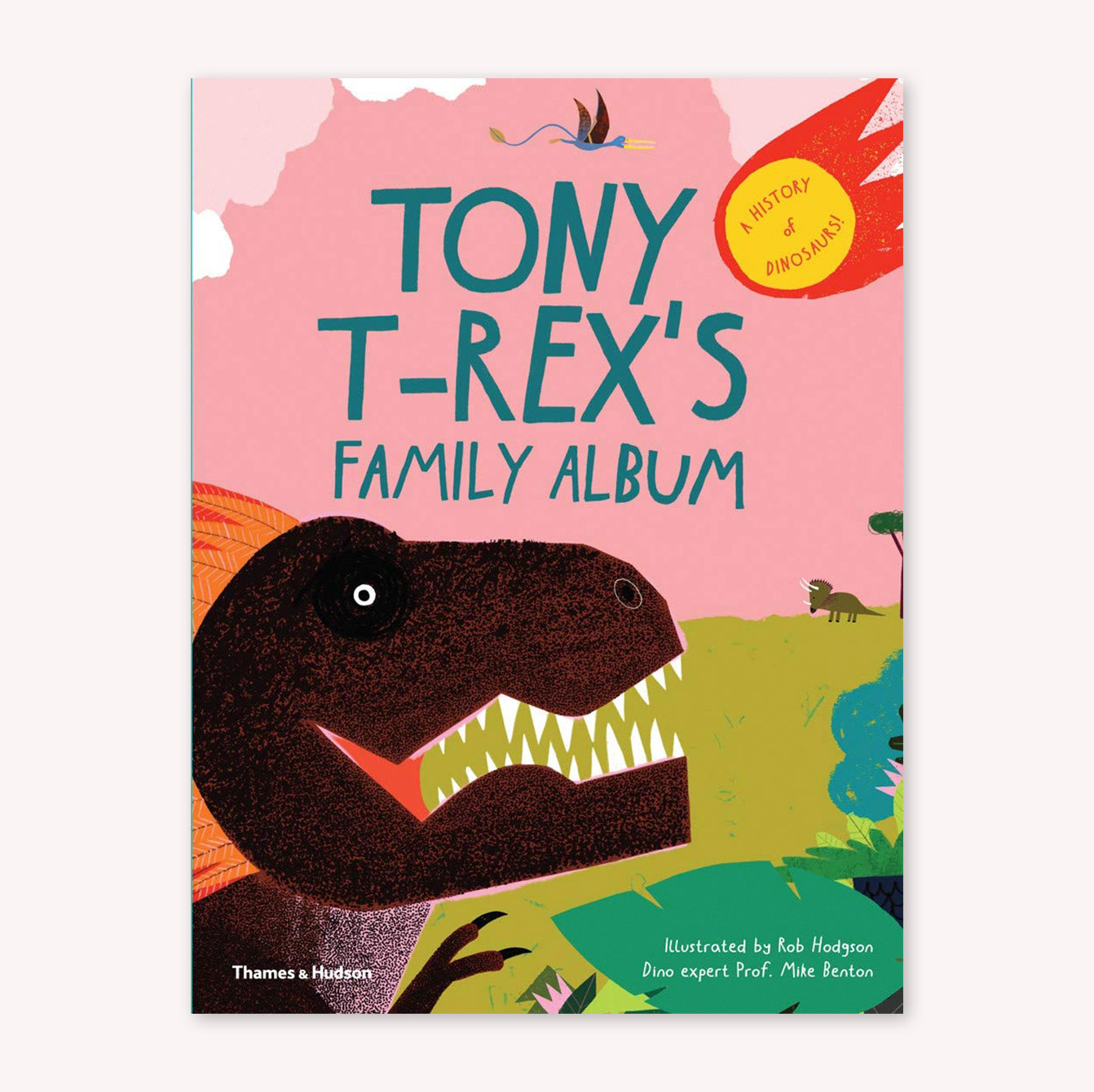 Tony T-Rex’s Family Album:A History of Dinosaurs!